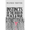Instincts of the Herd in Peace and War