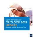 Asian Development Outlook 2015 Update: Enabling Women, Energizing Asia