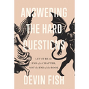 Answering the Hard Questions: Let It Be the End of a Chapter, Not the End of the Book