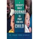 A Father's Daily Journal To Pray For His Child