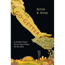 The Go-Getter: A Story That Tells You How To Be One