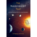 The Narcissist Trap: The Mind-Bending Pull of the Great Pretenders