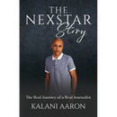 The Nexstar Story: The Real Journey of a Real Journalist