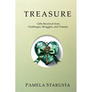 Treasure: Gifts Received from Challenges, Struggles, and Trauma