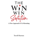 The Win-Win Solution: A New Approach to Co-Parenting