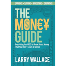 The Money Guide: Everything You NEED to Know About Money That You Didn't Learn at School!