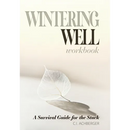 Wintering Well: A Survival Guide for the Stuck