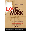 Love at Work: Why Passion Drives Performance in the Feelings Economy