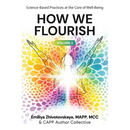 How We Flourish: Science-Backed Practices at the Core of Well-Being (Volume Two)
