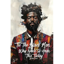 To The Black Man Who Needs To Hear This Today: Affirmations for Black Men