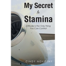 My Secret to Stamina: Attitude Is the Only Thing You Can Control