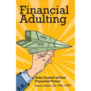 Financial Adulting: Take Control of Your Financial Future