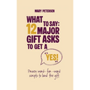 What to Say: 12 Major Gift Asks to Get a YES