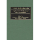 Public Policy in Asia: Implications for Business and Government