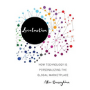 Localmotion: How Technology Is Personalizing the Global Marketplace