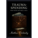 Trauma-Spending: When Money Becomes a Drug