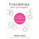 Friendships Don't Just Happen!: The Guide to Creating a Meaningful Circle of Girlfriends