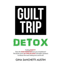 Guilt Trip Detox