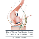 Eight Things You Need To Know To Launch A Product Line