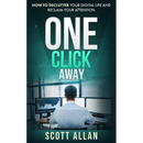 One Click Away: How to Declutter Your Digital Life and Reclaim Your Attention
