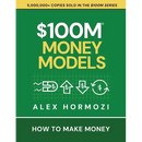 $100M Money Models: How To Make Money