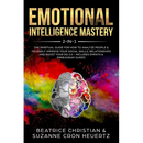 Emotional Intelligence Mastery 2-in-1: The Spiritual Guide for how to analyze people & yourself. Improve your social skills, relationships and boost y