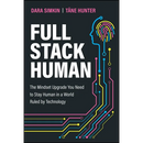 Full Stack Human: The Mindset Upgrade You Need to Stay Human in a World Ruled by Technology