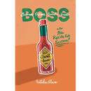 Business Owner's Secret Sauce BOSS: The Recipe For Success
