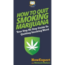How to Quit Smoking Marijuana: Your Step By Step Guide To Quitting Smoking Weed