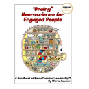 "Brainy" Neuroscience for Engaged People - A Handbook of NeuroChemical Leadership(TM)