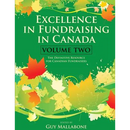 Excellence In Fundraising In Canada Volume 2: The Definitive Resource for Canadian Fundraisers