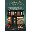 A 'Grocery' Christmas Carol: The Ghost of Supermarkets Future