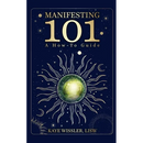 Manifesting 101: Co-Creating the Life of Your Dreams