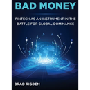 Bad Money: FinTech as an Instrument in the Battle for Global Dominance