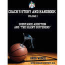 Coach's Story and Handbook: Substance Addiction and "The Silent Sufferers"