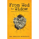 From Wed to Widow: A Guide to Self-Care, Self-Love, and Self-Discovery