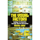The Visual Factory: Building Participation Through Shared Information