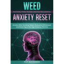 Weed Anxiety Reset: Anxiety After Smoking Weed, Marijuana Withdrawal, and Brain Fog in the High-Potency THC Era