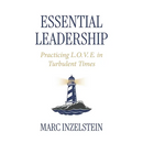 Essential Leadership: Practicing L.O.V.E. in Turbulent Times
