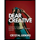 Dear Creative: Prompts to Help You Navigate Your Wilderness Period