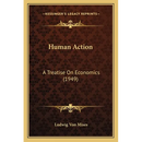 Human Action: A Treatise On Economics (1949)