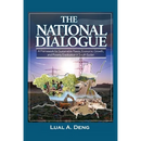 The National Dialogue: A Framework for Sustainable Peace, Economic Growth, and Poverty Eradication in South Sudan.