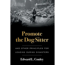 Promote the Dog Sitter: And Other Principles for Leading during Disasters