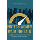 Fintech Women Walk the Talk: Moving the Needle for Workplace Gender Equality in Financial Services and Beyond
