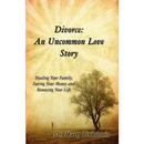 Divorce: An Uncommon Love Story