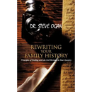 Rewriting Your Family History: Principles of Dealing with the Evil Heritage in Your Ancestry
