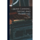 Home Canning, Drying And Preserving