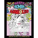 Swear Word Coloring Book: Shit-Bombs For Assholes