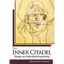 The Inner Citadel: Essays on Individual Autonomy