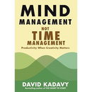 Mind Management, Not Time Management: Productivity When Creativity Matters